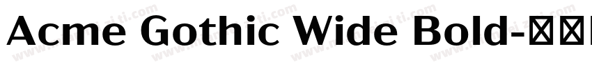 Acme Gothic Wide Bold字体转换